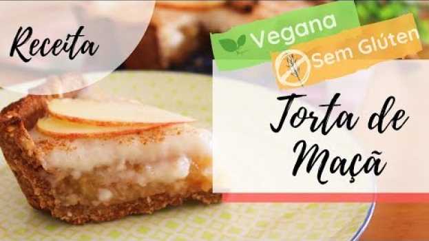 Video Torta de Maçã Vegana e Sem Glúten (irresistível!) - Blog Paveg in English