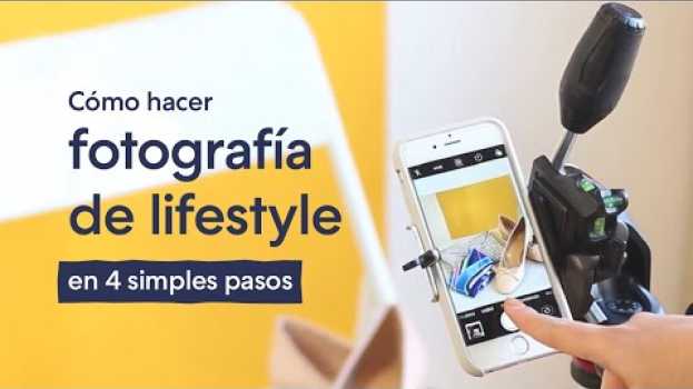 Video Fotografía Lifestyle: una técnica para hacer más llamativas tus fotos de producto en français