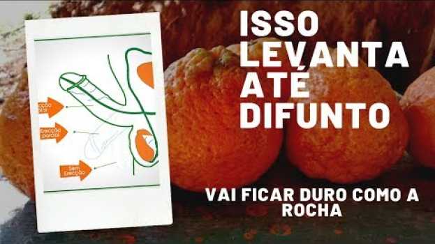 Video ISSO LEVANTA ATÉ DIFUNTO PARA ACABAR COM A IMPOTENCIA MASCULINA INCRIVEL ! en français