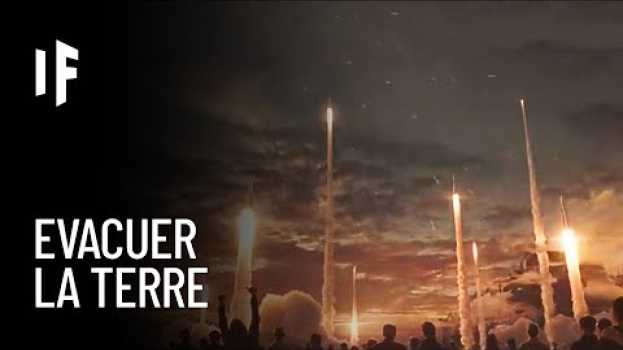 Video Et si nous devions évacuer la Terre ? su italiano