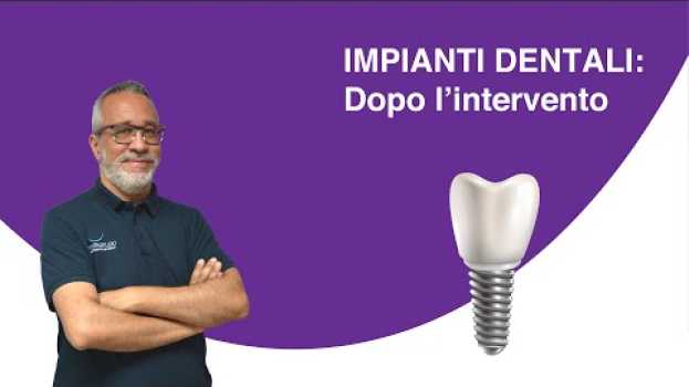 Video Impianti dentali - Come comportarsi dopo l'intervento en français