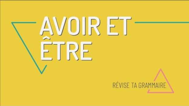 Video Comment conjuguer les verbes ÊTRE et AVOIR au présent en français - FLE A1 su italiano