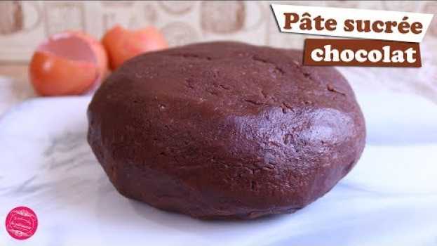 Video 🍫 PÂTE SUCREE AU CHOCOLAT - RECETTE FACILE 🍫 po polsku