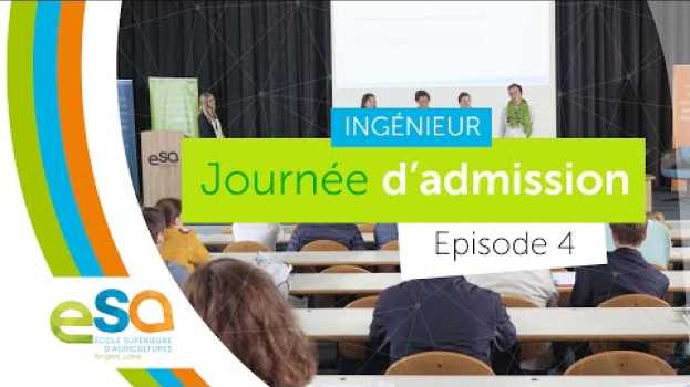 Video Devenir ingénieur agronome : nos étudiants vous racontent leur journée d'admission à l'ESA ! auf Deutsch