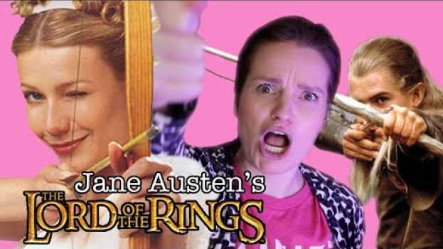 Video ARCHETYPES: Jane Austen’s heroines in THE LORD OF THE RINGS!   türkçe