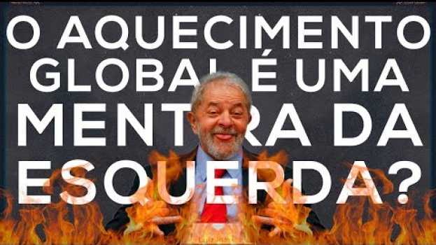 Video O AQUECIMENTO GLOBAL é uma MENTIRA da ESQUERDA? su italiano