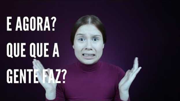 Видео E agora, que que a gente faz? | N de Nadine на русском