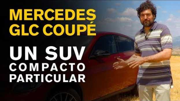 Video ¿Te puede servir un MERCEDES GLC COUPÉ? en français