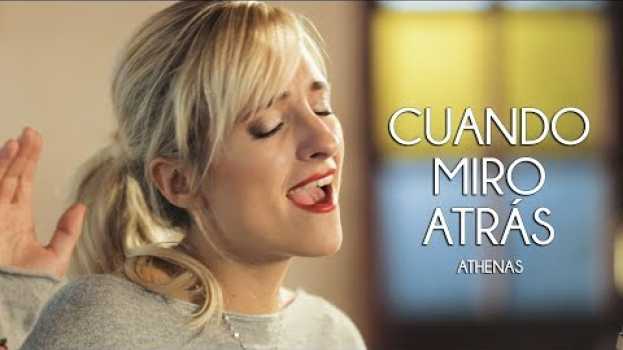 Video Athenas - Cuando Miro Atrás - Música Católica auf Deutsch