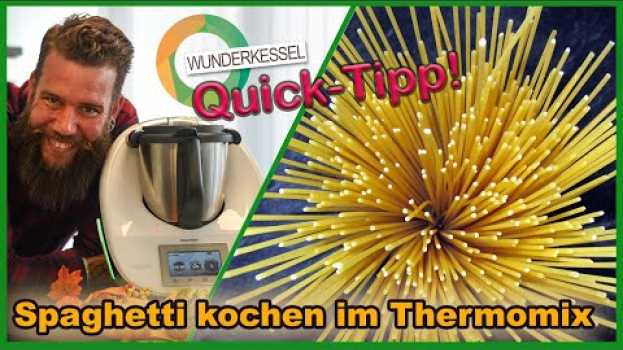 Video Quick-Tipp! Spaghetti kochen im Thermomix - Wunderkessel en español