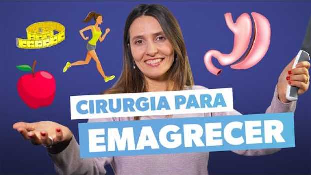 Video CIRURGIA BARIÁTRICA: o que é e quem pode fazer en español