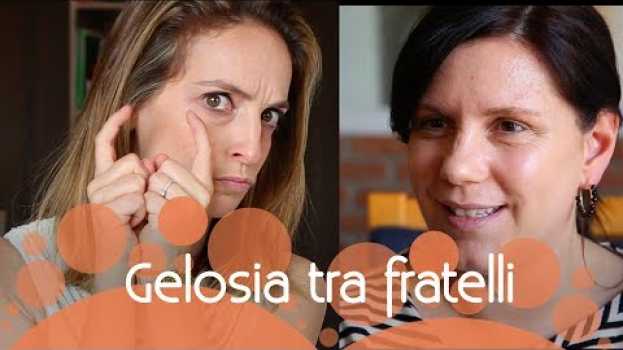 Video Gelosia tra fratelli, come gestirla NELLA PRATICA! auf Deutsch
