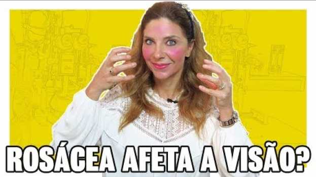 Video Rosácea - Rosácea Pode Afetar a Visão po polsku