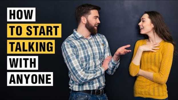 Video How To Talk To People - Start A Conversation With Anyone en français