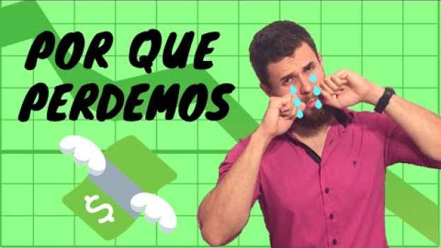 Video #39 - O ÚNICO motivo que faz as pessoas PERDEREM DINHEIRO com investimentos po polsku