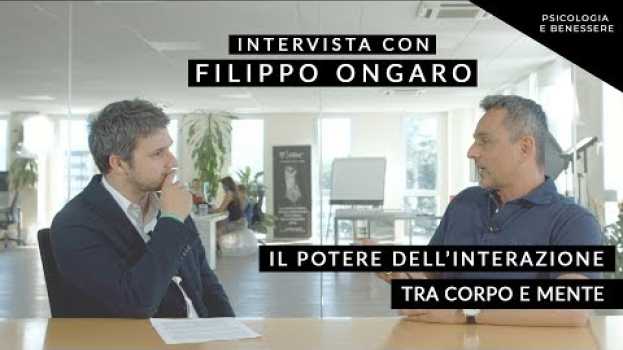 Video Il potere dell’interazione tra corpo e mente - Filippo Ongaro   türkçe