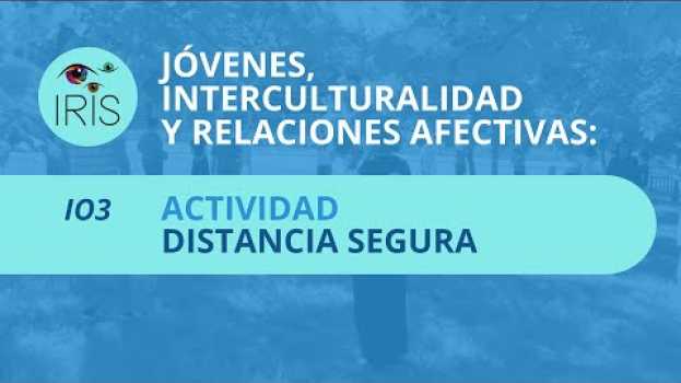 Video IRIS | “Distancia segura”: actividad para explorar la buena proximidad en contextos juveniles en français