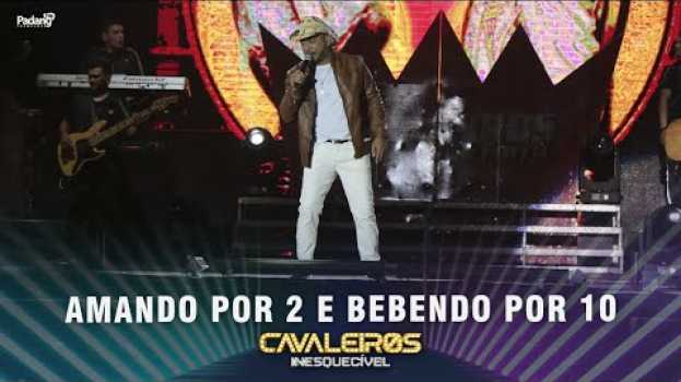 Video Cavaleiros do Forró - Amando Por 2 e Bebendo Por 10 (DVD Cavaleiros Inesquecível - Ao Vivo em Natal)   türkçe