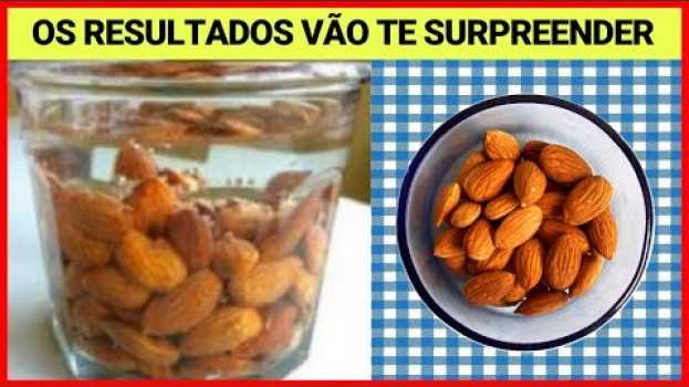 Video COLOQUE 04 AMÊNDOAS DE MOLHO E CONSUMA PELA MANHÃ - OS RESULTADOS VÃO SURPREENDER VOCÊ po polsku