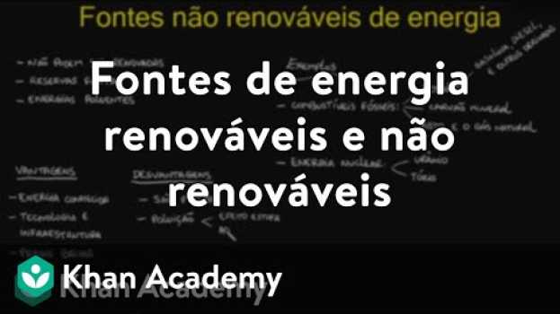 Video Fontes de energia renováveis e não renováveis   türkçe