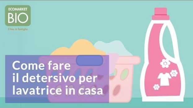Video Come fare il detersivo per la lavatrice in casa  - EcomarketBio po polsku