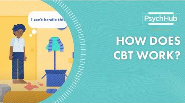 Video How Does Cognitive Behavioral Therapy Work? em português