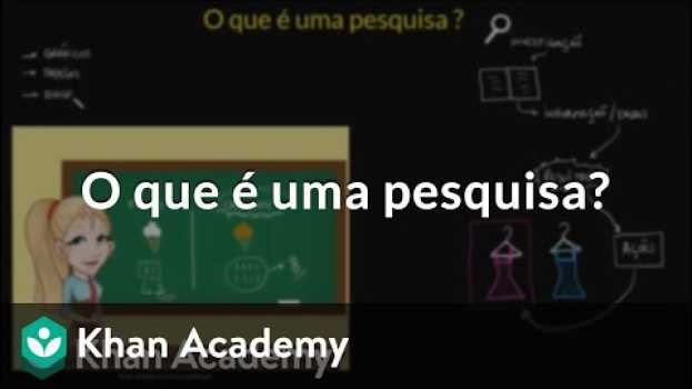 Video O que é uma pesquisa? in English