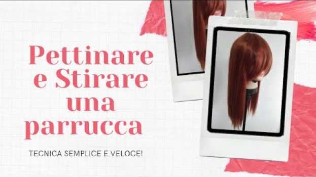 Video ▼ TUTORIAL ▼ Come pettinare e piastrare una parrucca po polsku