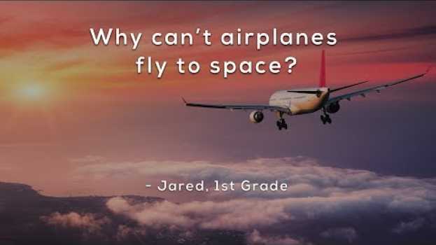 Video Why can't airplanes fly to space? su italiano