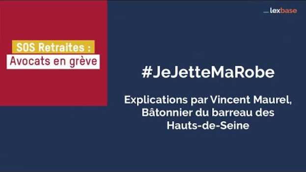 Video #JeJetteMaRobe : pourquoi les avocats font-ils la grève ? auf Deutsch
