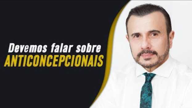 Video Anticoncepcional Hormonal e o Corpo: Será que vale a pena sofrer ? | Dr Italo Rachid in English