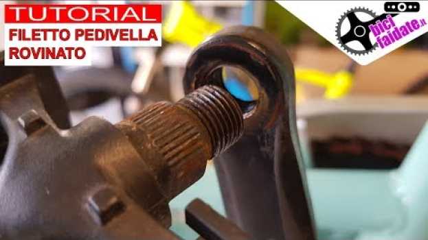 Video COME RIPASSARE IL FILETTO DI UNA PEDIVELLA DELLA BICI ROVINATO en español