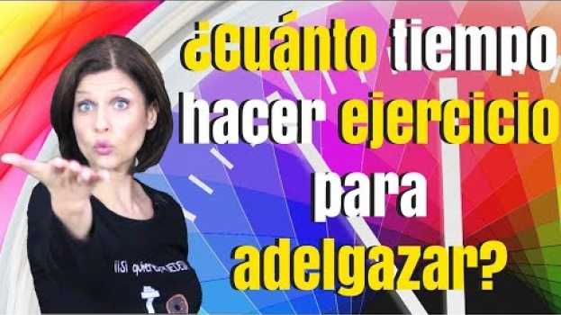 Video ¿Cuánto tiempo hacer ejercicio para adelgazar? ⭐⭐⭐⭐⭐ auf Deutsch