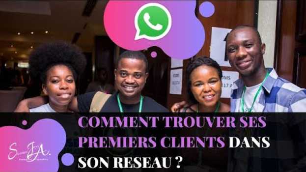 Video Comment trouver ses Premiers CLIENTS dans son Réseau (Méthode WhatsApp) in English