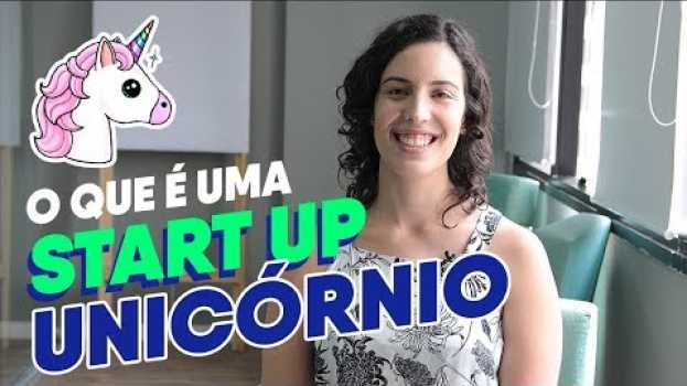 Video O que é uma Startup Unicórnio | Na Prática auf Deutsch