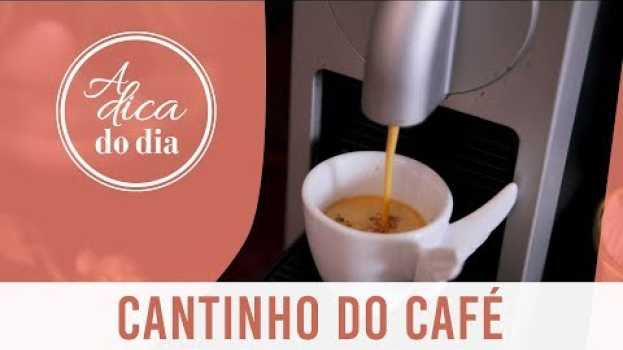 Video CANTINHO DO CAFE SEM SEGREDOS: COMO FAZER| A DICA DO DIA COM FLÁVIA FERRARI en español