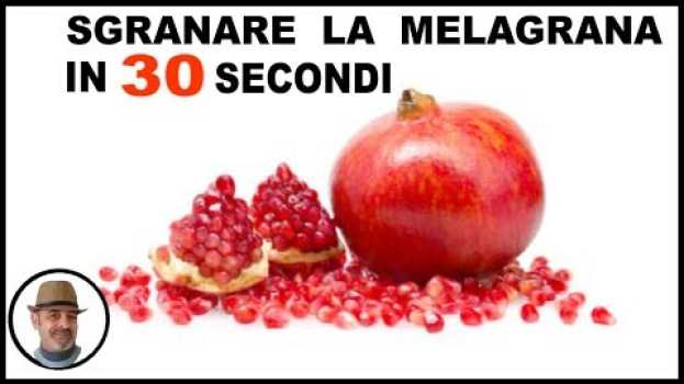Video SGRANARE UNA MELAGRANA IN 30 SECONDI in English