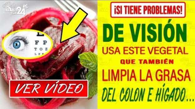 Video ¡SI TIENE PROBLEMAS DE VISIÓN USA ESTE VEGETAL QUE TAMBIÉN LIMPIA LA GRASA DE COLON E HIGADO! in English