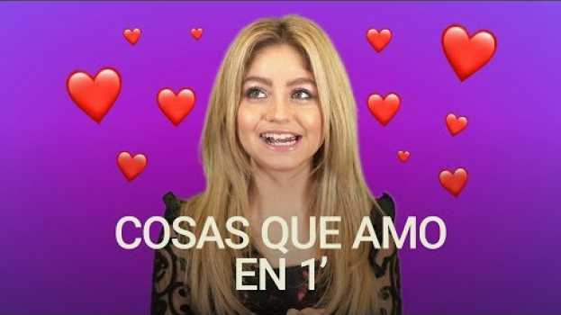 Video ¿Cuántas cosas ama Karol Sevilla? | Cosas que amo   türkçe