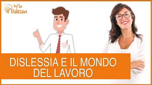 Video Dislessia e mondo del lavoro   türkçe