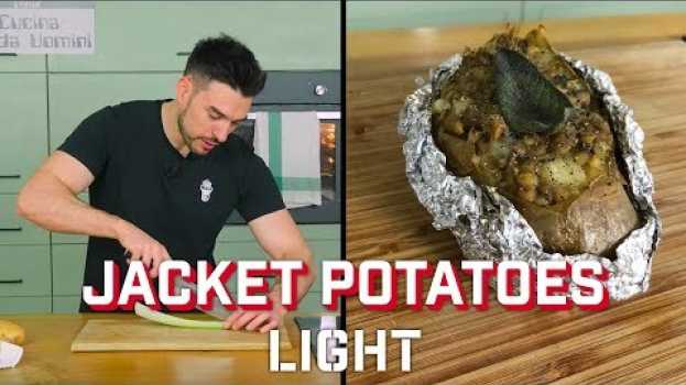 Video Jacket Potatoes Light - CUCINA SENZA RIMORSI - Alessio dei theShow | Cucina Da Uomini po polsku