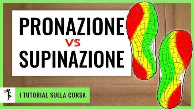 Video PRONAZIONE E SUPINAZIONE NELLA CORSA: nemiche o alleate? auf Deutsch