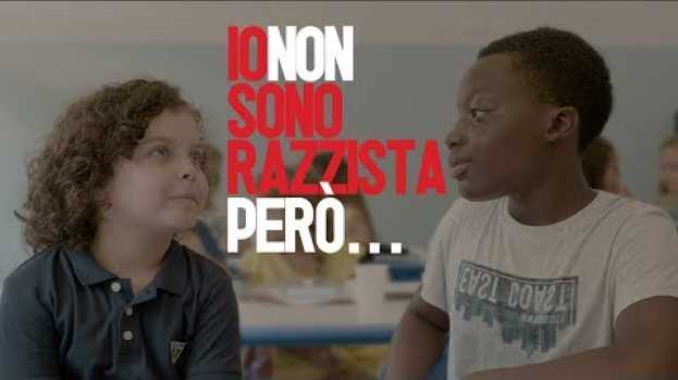 Video IO non SONO RAZZISTA, però... in English