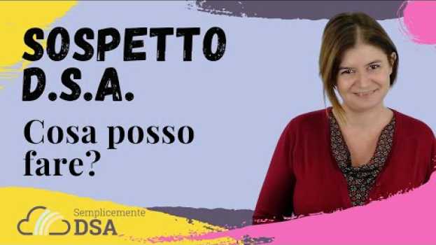 Video Disturbi dell'Apprendimento (DSA) | Sospetto che mio figlio sia D.S.A., Cosa posso fare?   türkçe