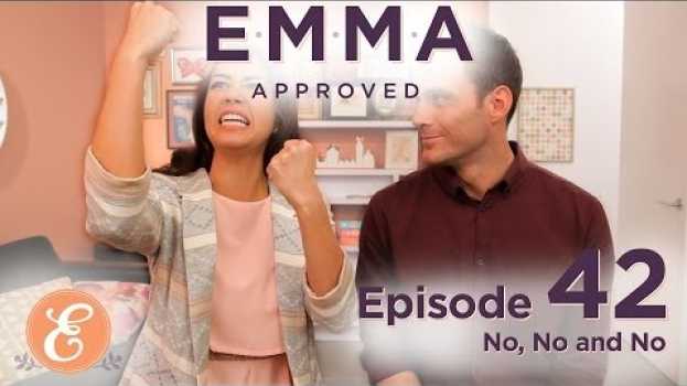 Video No, No and No - Emma Approved Ep: 42   türkçe
