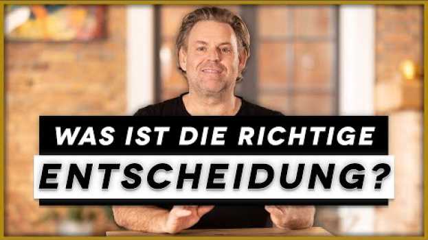 Video So triffst du die richtigen Entscheidungen | Immer ! en français
