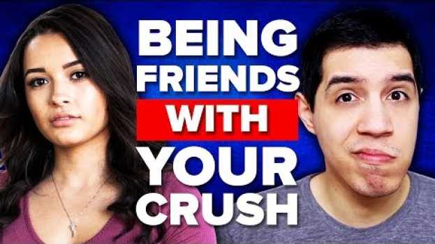 Video How To Be Friends with Your Crush When You REALLY Like Them en español