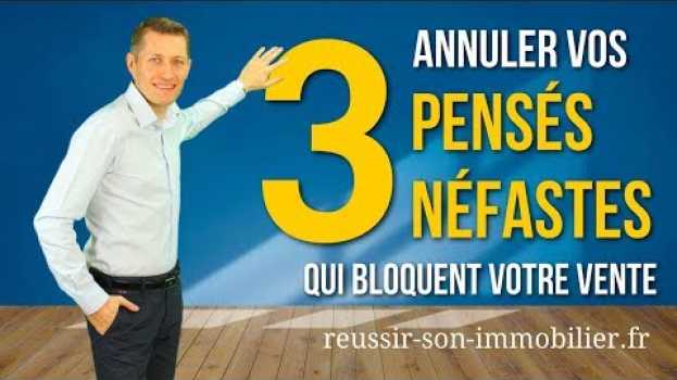 Video ????[Méthode pour vendre sa maison rapidement ] Les 3 Pensés Néfastes  qui boquent votre vente   türkçe