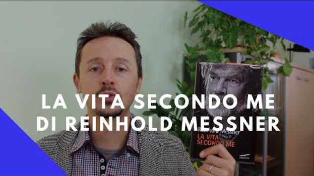 Video Messner, La vita secondo me, recensione - PsicoLibri auf Deutsch