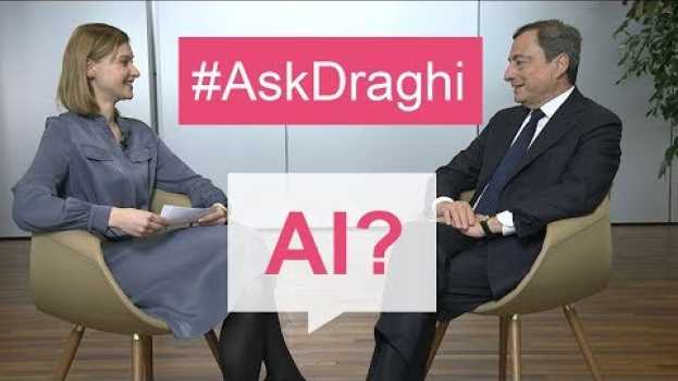 Video #AskDraghi: Will AI cost many workers their jobs? auf Deutsch